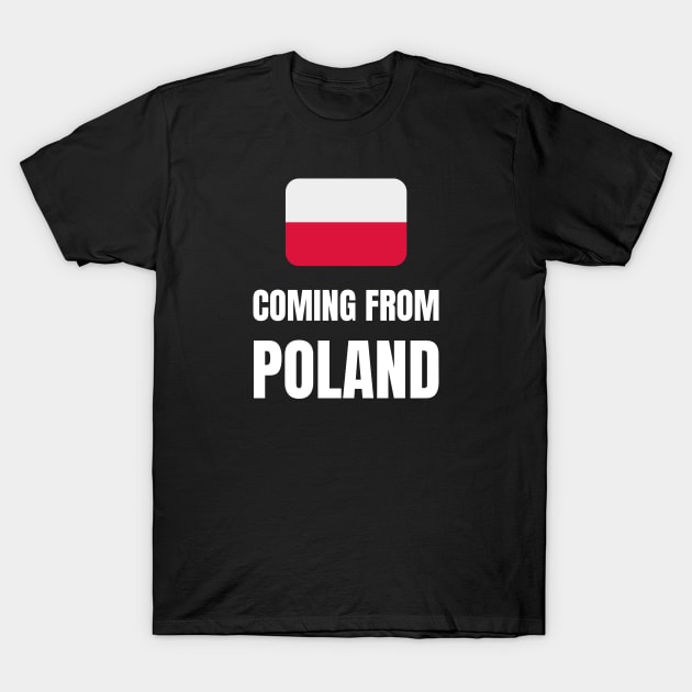 Coming from Poland T-Shirt by InspiredCreative